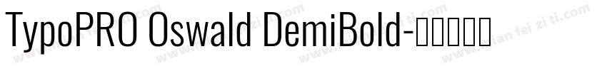 TypoPRO Oswald DemiBold字体转换